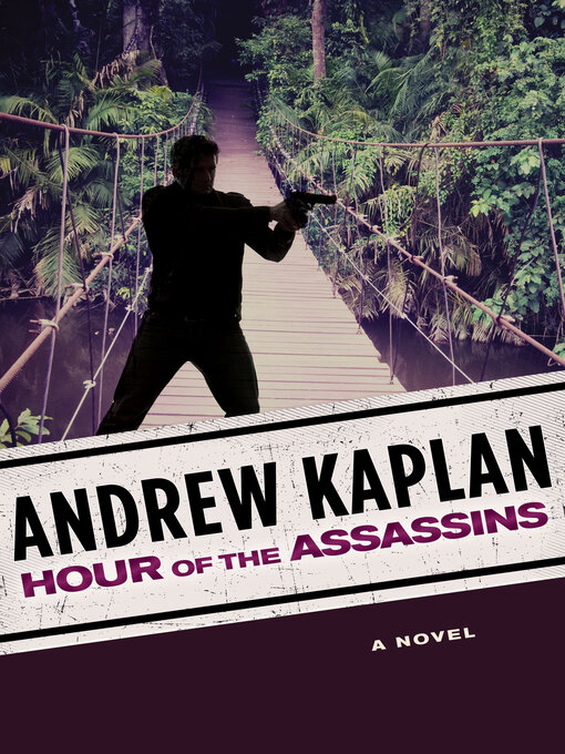 Title details for Hour of the Assassins by Andrew Kaplan - Available